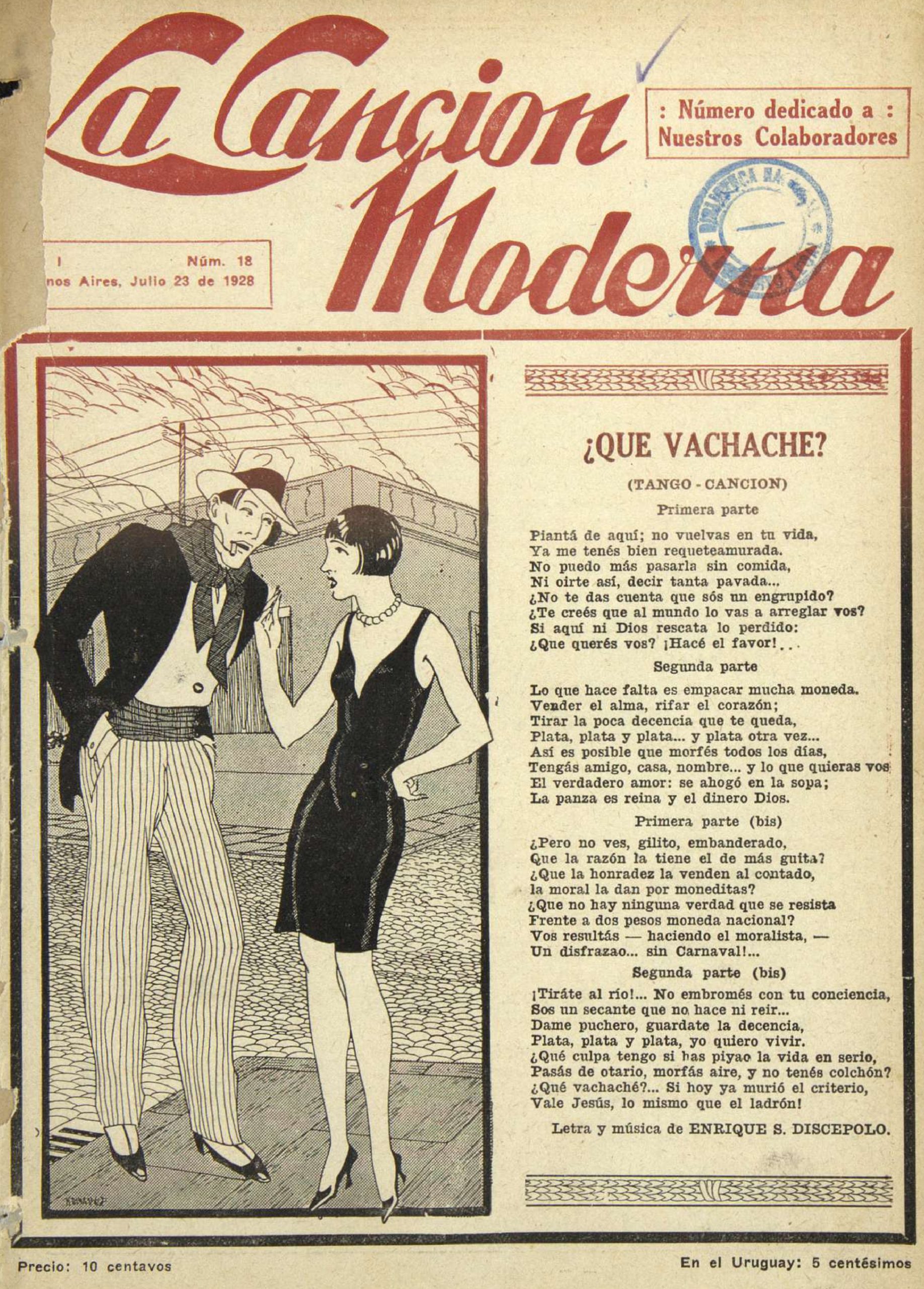 The cover, yellowed with age, features a black-and-white drawing of a man and a woman standing and conversing on a street corner. The man is dressed like a compadrito, with a cigarette hanging out of the right side of his mouth, and the woman is dressed in a sexy black dress, her left hand on her hip and her right hand in an emphatic gesture. The lyrics of the tango cancion “¿Que vacheche?” are printed on the right side of the page.  